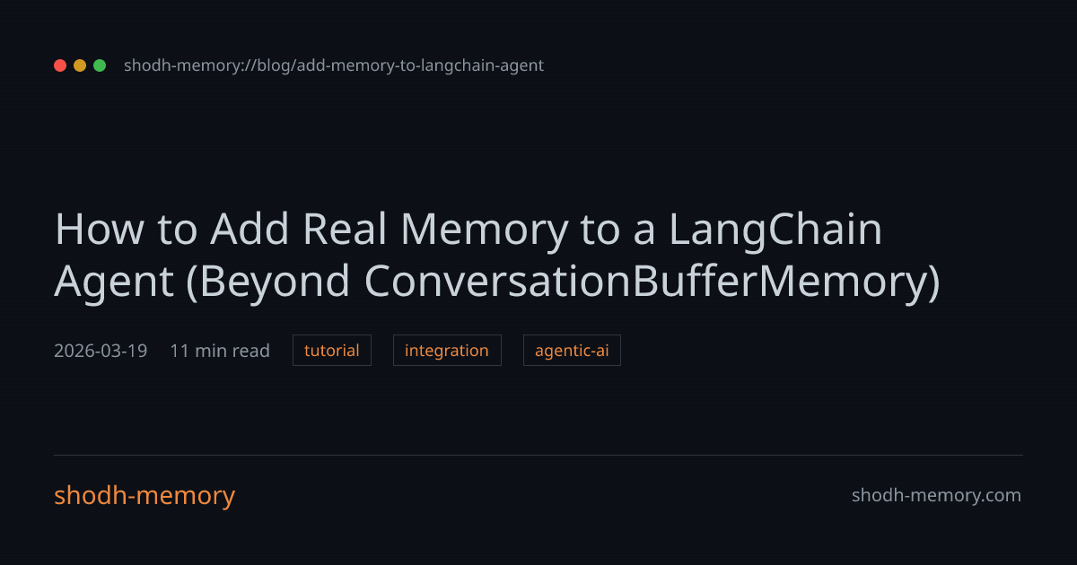 How to Add Real Memory to a LangChain Agent (Beyond ...