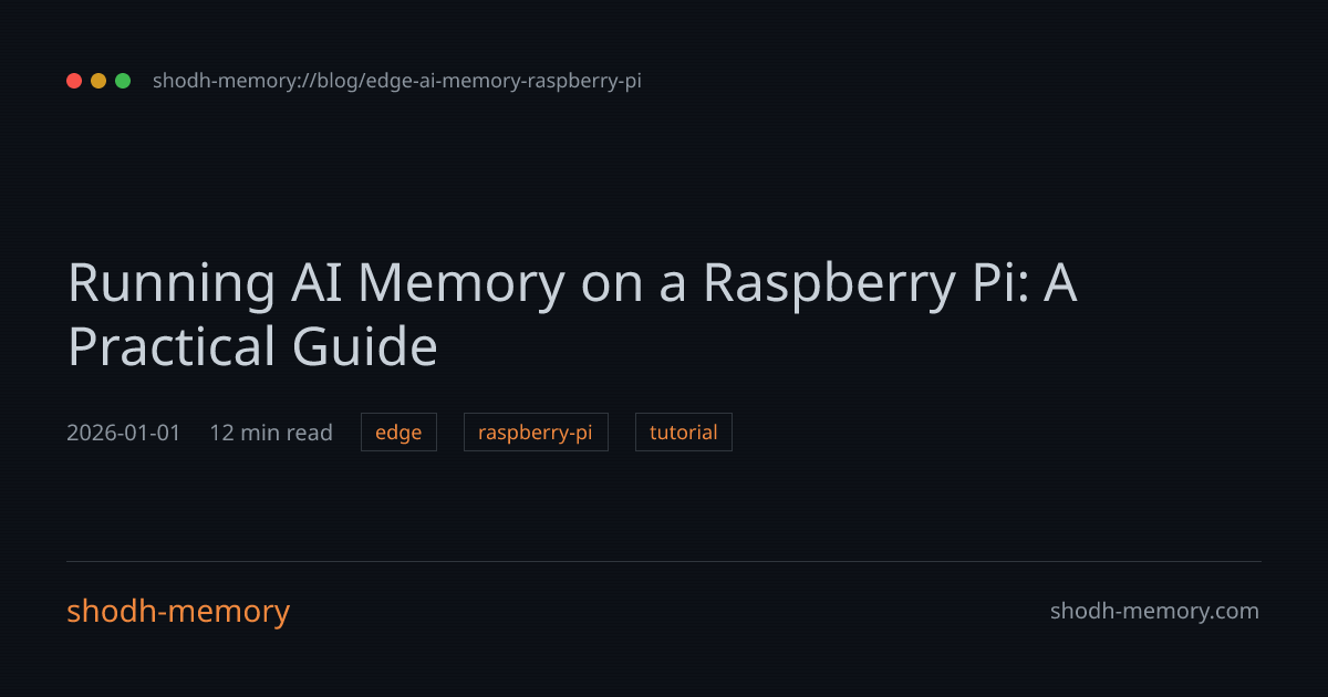 Running AI Memory on a Raspberry Pi: A Practical Guide | shodh-memory