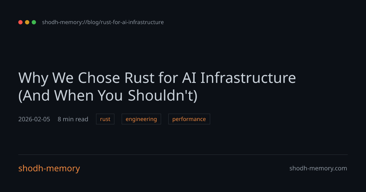 Why We Chose Rust for AI Infrastructure (And When You Shouldn't ...